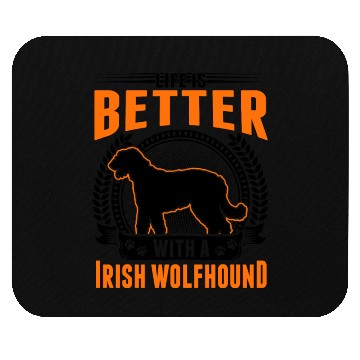 Discover Life Is Better With An Irish Wolfhound Mouse Pads