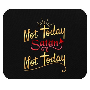 Discover Not today Satan not today Mouse Pads
