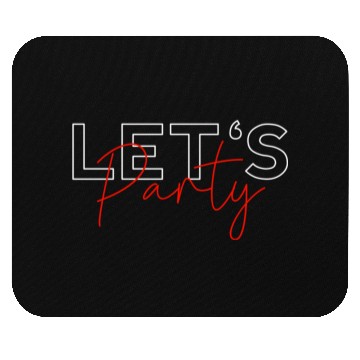 Discover LETS PARTY Mouse Pads UNISEX