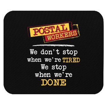 Discover Postal Workers We Stop When We're Done Mailman Mouse Pads
