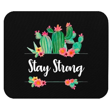 Discover Stay Strong Quote Flower Cactus Ladies Girls Fun Mouse Pads