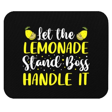 Discover Let The Lemonade Stand Boss Handle It Lemon Juice Mouse Pads