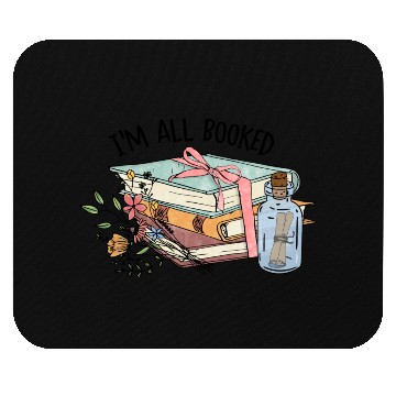 Discover I m all booked sublimation Mouse Pads