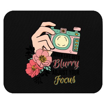 Discover When life gets blurry adjust your focus Mouse Pads