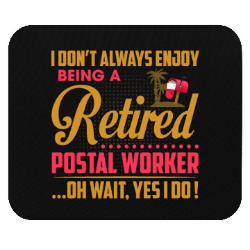 Discover I Don't Always Enjoy Being A Retired Postal Worker Mouse Pads