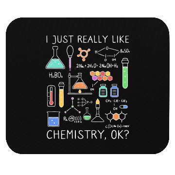 Discover Chemistry I Just Really Like Chemistry, Ok? Mouse Pads