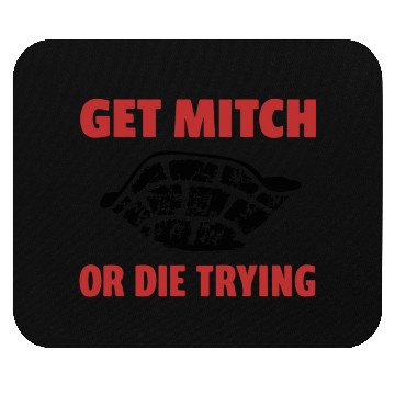 Discover GET MITCH OR DIE TRYING Mouse Pads