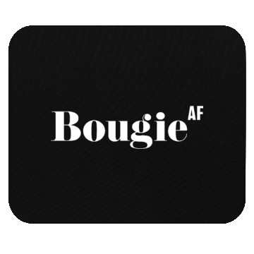 Discover Bougie AF, Funny Rude As Fuck Mouse Pads