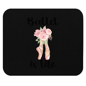 Discover Ballet Dancer Life Proud Ballerina Ballet Dance Mouse Pads