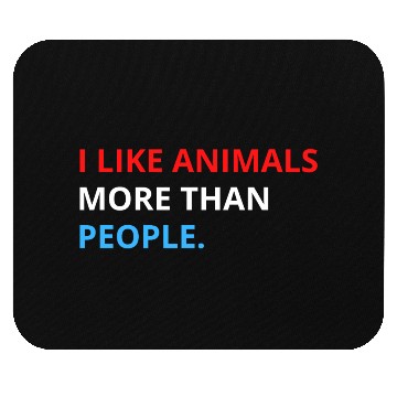 Discover I Like Animals More Than People (Red, White & Blue Mouse Pads