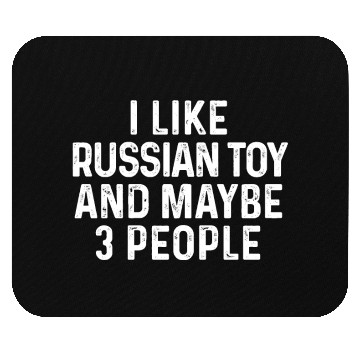 Discover I Like Russian Toy And Maybe 3 People Dog Lover Mouse Pads