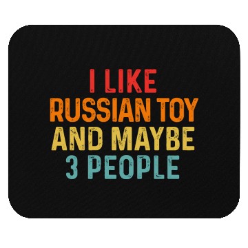 Discover I Like Russian Toy And Maybe 3 People Dog Lover Mouse Pads