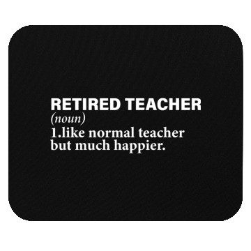 Discover Retired Teacher Definition funny Mouse Pads