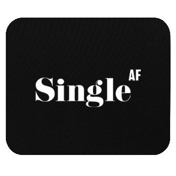 Discover Single AF, Funny Rude As Fuck Mouse Pads