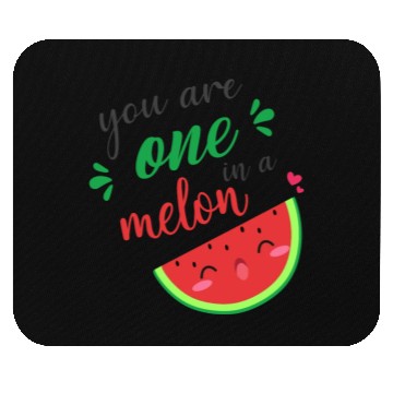 Discover you are one in a melon- cute watermelon Mouse Pads
