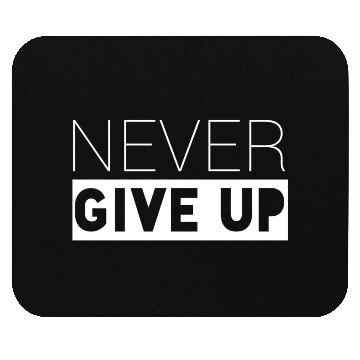 Discover Never Give up Mouse Pads