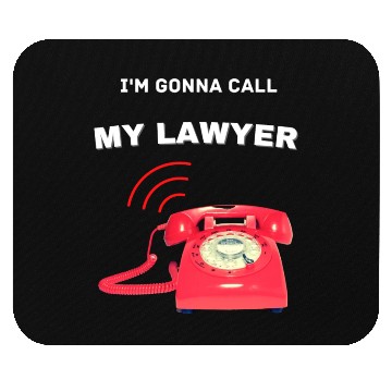 Discover Calling my lawyer Mouse Pads