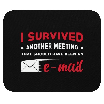 Discover Entrepreneur I Survived Another Meeting E-Mail CEO Mouse Pads