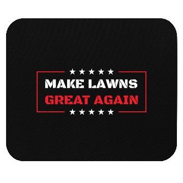 Discover Make Lawns Great Again Funny Lawn Mowing Father Mouse Pads