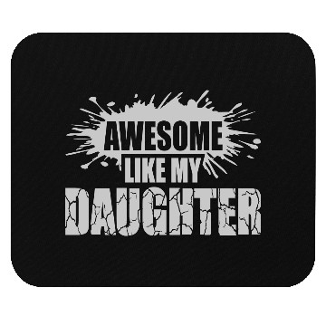 Discover Awesome Like My Daughter Mouse Pads