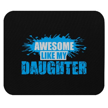 Discover Awesome Like My Daughter Mouse Pads
