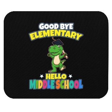 Discover Good Bye Elementary Hello Middle School Graduation Mouse Pads