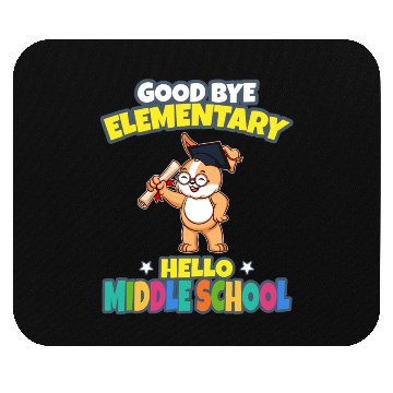 Discover Good Bye Elementary Hello Middle School Graduation Mouse Pads