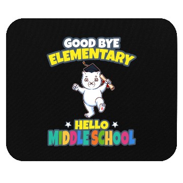Discover Good Bye Elementary Hello Middle School Graduation Mouse Pads