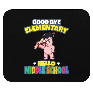 Discover Good Bye Elementary Hello Middle School Graduation Mouse Pads