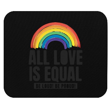 Discover All Love Is Equal LGBTQ PRIDE MONTH Mouse Pads