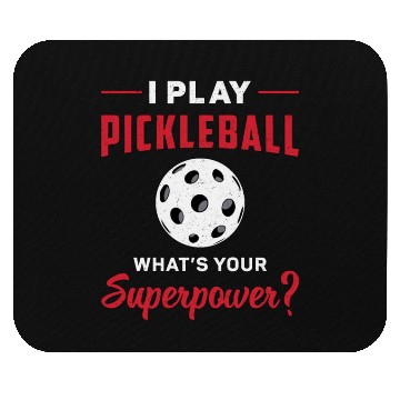 Discover I Play Pickleball What's Your Superpower Dink Gift Mouse Pads
