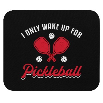 Discover Pickleball I Only Wake Up For Pickleball Player Mouse Pads