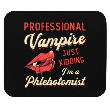 Discover Phlebotomist Phlebotomy Professional Vampire Gift Mouse Pads