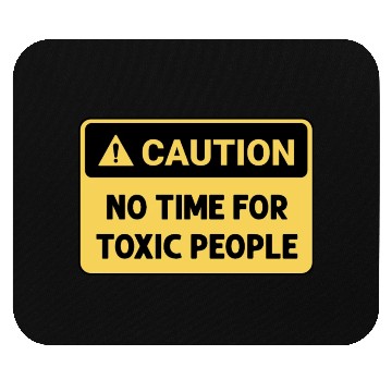 Discover No time for toxic people Mouse Pads