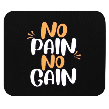 Discover no pain no gain Mouse Pads