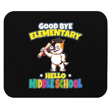 Discover Good Bye Elementary Hello Middle School Graduation Mouse Pads