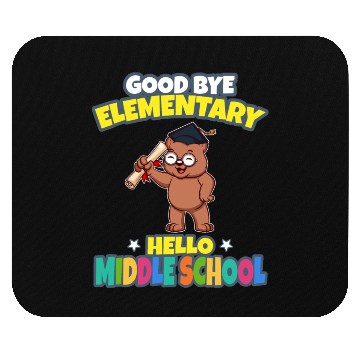 Discover Good Bye Elementary Hello Middle School Graduation Mouse Pads
