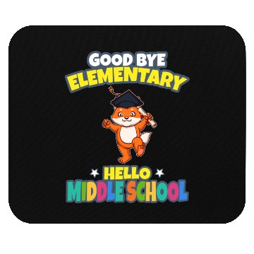 Discover Good Bye Elementary Hello Middle School Graduation Mouse Pads