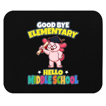 Discover Good Bye Elementary Hello Middle School Graduation Mouse Pads