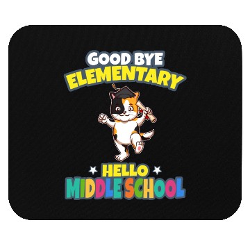 Discover Good Bye Elementary Hello Middle School Graduation Mouse Pads