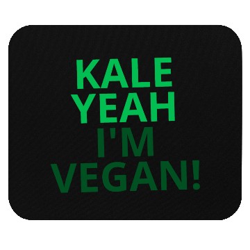 Discover Kale Yeah I'm Vegan (all green version) Mouse Pads