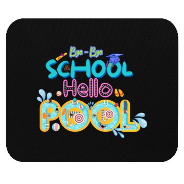 Discover Bye-bye school Hello Pool Mouse Pads