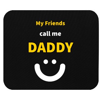 Discover My Friends call me Daddy - Funny Quotes Mouse Pads