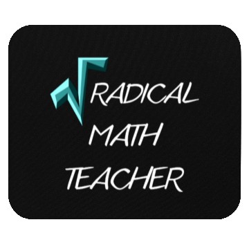 Discover RADICAL MATH TEACHER Mouse Pads