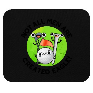 Discover NOt All Men Are Created Eagle Funny Golf Pun Mouse Pads