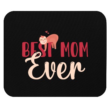 Discover Sloth Sloths, Mom, Mother Best Mom Ever Mouse Pads
