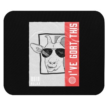 Discover Relax i've Goat this Funny Sarcasm Goat Pun Mouse Pads