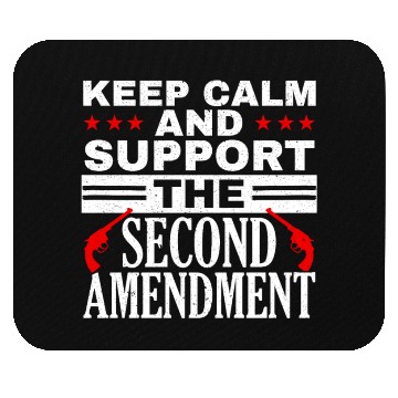 Discover Keep Calm And Support The Second Amendment Gun Mouse Pads