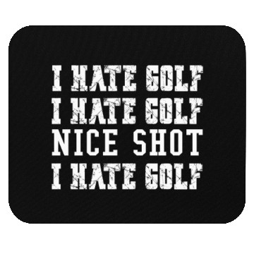 Discover Mens Funny Golf Tees I Hate Golf But Nice Shot, Mouse Pads