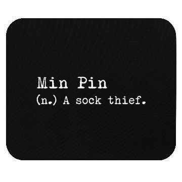 Discover A Sock Thief Miniature Pinscher Mouse Pads